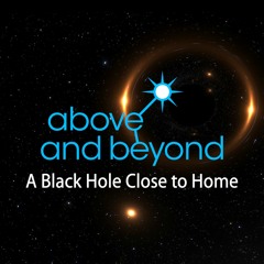 #067 | A Black Hole Close To Home  | Aired 4-30-21 on WJCT 89.9 FM Jacksonville