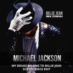 My Drugs Belong To Billie Jean (Scotty Reece Edit)
