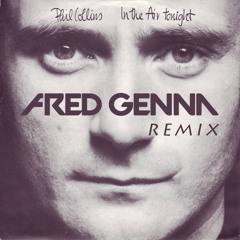 Phil Collins - In The Air Tonight (Fred Genna Remix)