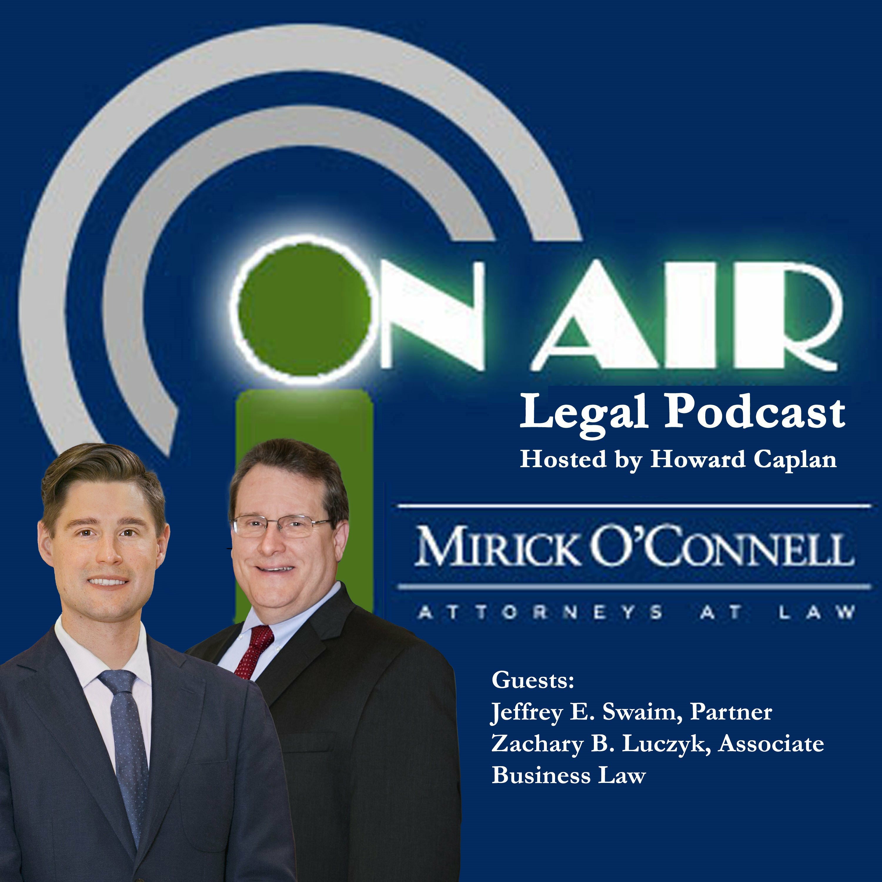 On Air with Mirick O\'Connell, a Legal Podcast hosted by Howard Caplan