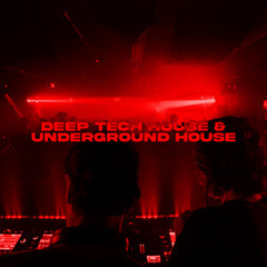DEEP TECH HOUSE & UNDERGROUND HOUSE
