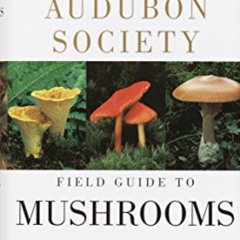 Get PDF 💘 National Audubon Society Field Guide to North American Mushrooms (National