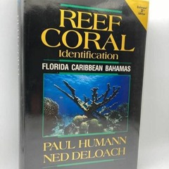 ✔️READ ❤️ONLINE Reef Coral Identification: Florida, Caribbean, Bahamas (Reef Set