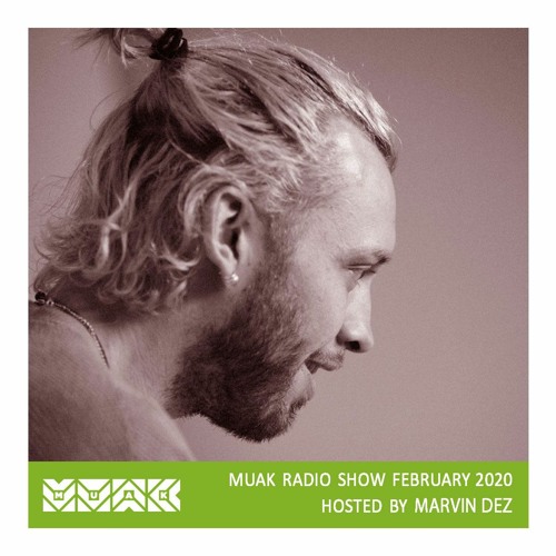 Muak Radio Show February By Marvin Dez