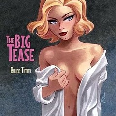 READ DOWNLOAD% The Big Tease: A Naughty and Nice Collection [ PDF ] Ebook By  Bruce Timm (Artist)