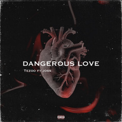 Dangerous love (Ft joss)Prod. noevdv x chuki