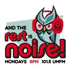 And The Rest Is Noise