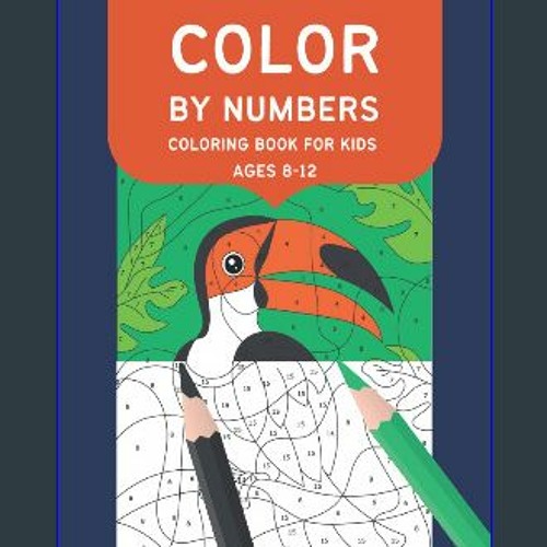 Color By Numbers Book For Kids Ages 8-12: Large Print Birds, Flowers,  Animals and Pretty Patterns by Funny Bear