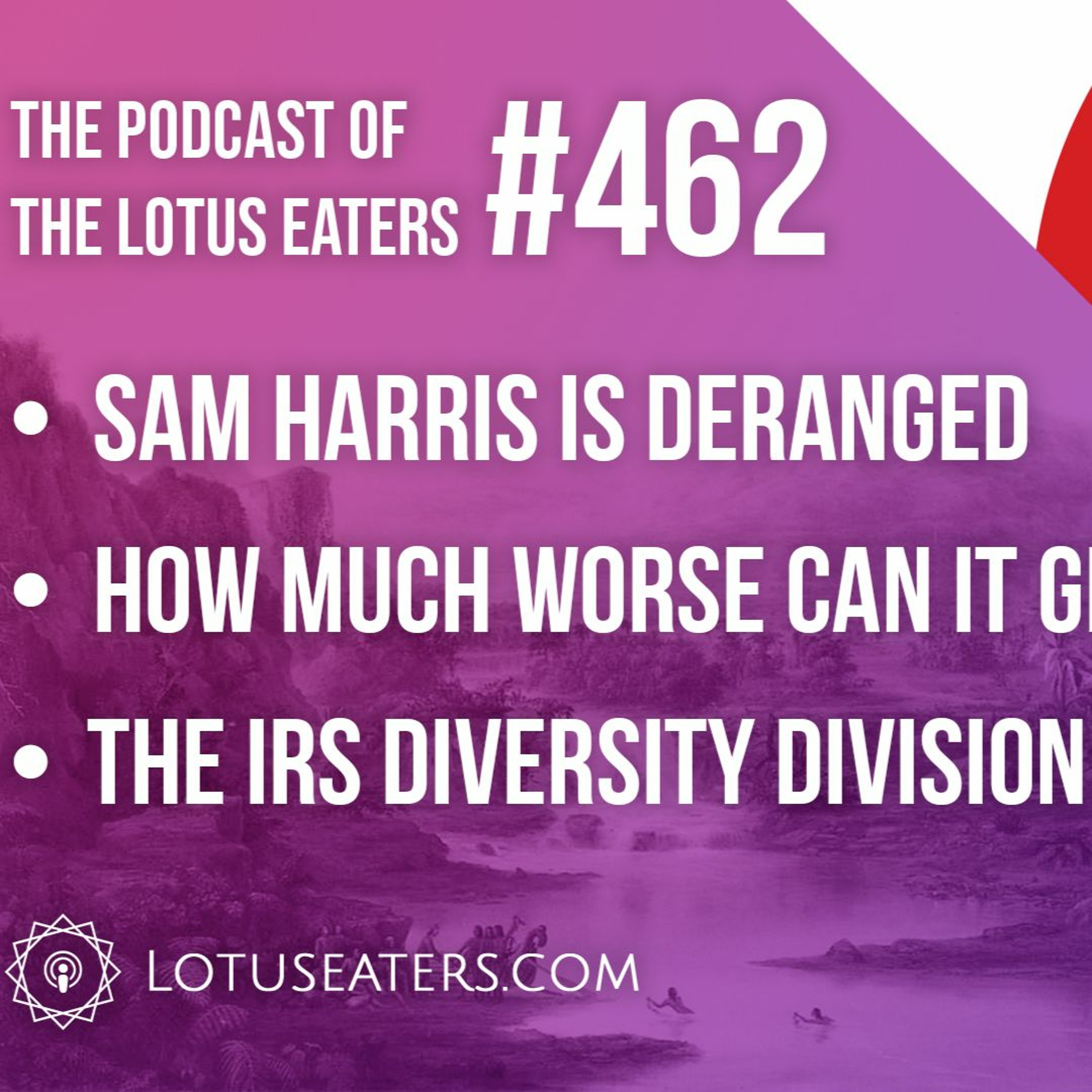 The Podcast of the Lotus Eaters #462