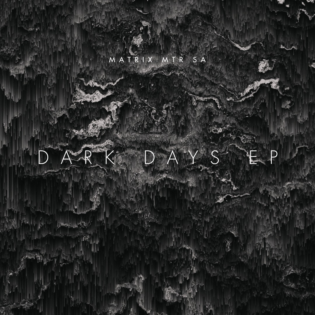 Stream Dark Days by MATRIX MTR SA | Listen online for free on SoundCloud