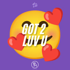 Got 2 Luv U (Ruben Del Moral Edit)FILTERED