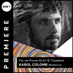 PREMIERE : Karol Colomb - You Are Failing Us (Original Mix) [Suprematic]