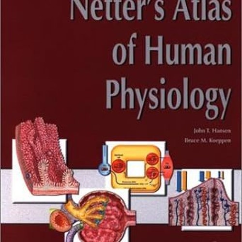 ^Pdf^ Netter's Atlas of Human Physiology (Netter Basic Science) _  Bruce M. Koeppen MD PhD (Aut