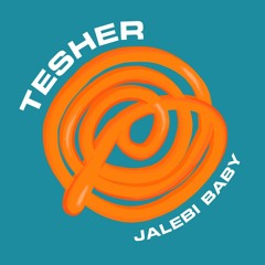 TESHER - Jalebi Baby (DJ Eden remix)