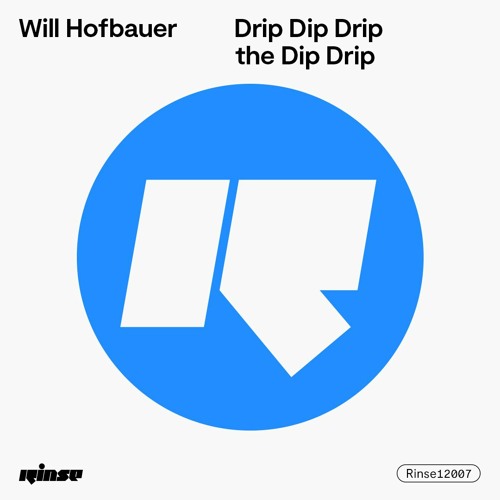 Will Hofbauer - Drip Dip Drip The Dip Drip