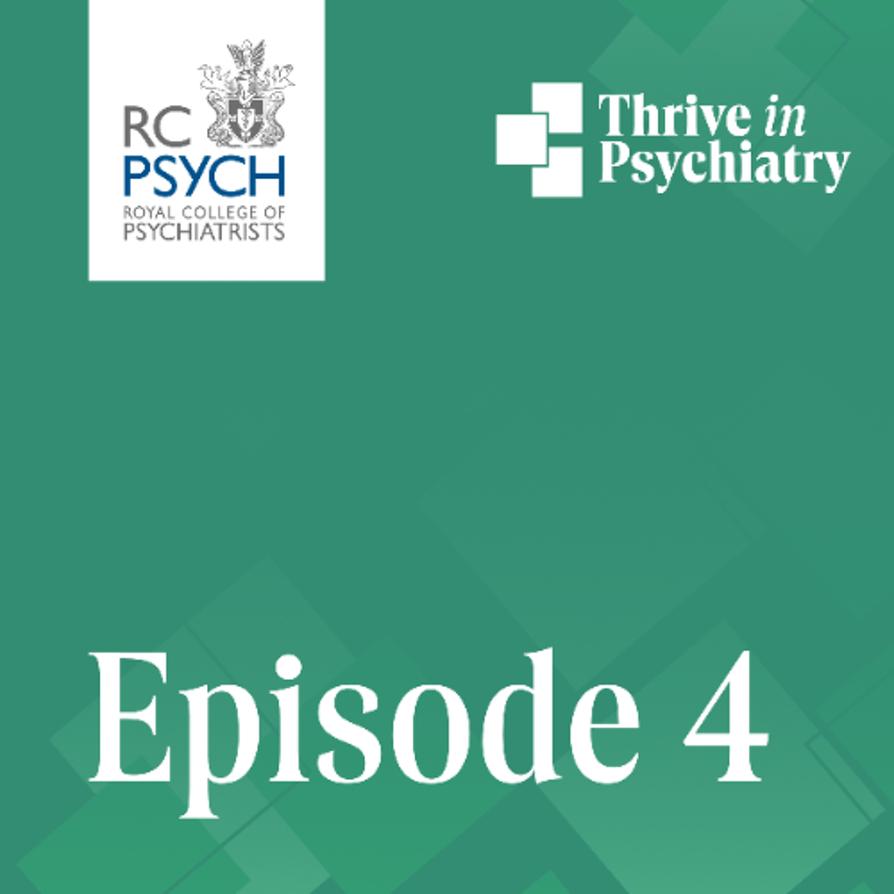 Thrive in Psychiatry Podcast: Episode 4