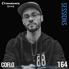 TRAXSOURCE LIVE! Sessions #164 - w/Coflo