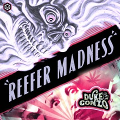 Duke & Gonzo - Reefer Madness l Out Now on Maharetta Records