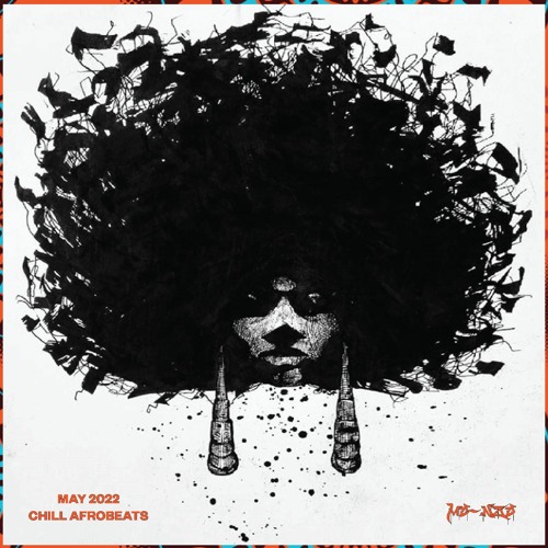 MAY 2022 CHILL AFROBEATS MIX