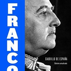 [VIEW] PDF 📝 Franco (edición actualizada): Caudillo de España (Spanish Edition) by