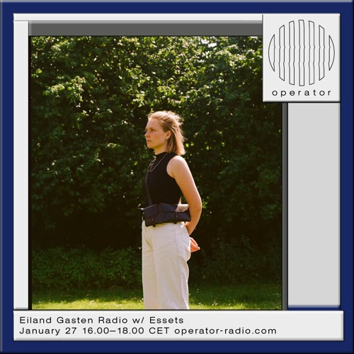 Operator - Eiland Gasten Radio w/ Essets (27-01-24)