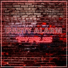 T-Virus - Party Alarm (Mash-up) | FREE DOWNLOAD