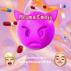 (sic)boy,KM - Akuma Emoji