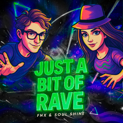 FNX, Soul Shine - Just a bit of RAVE
