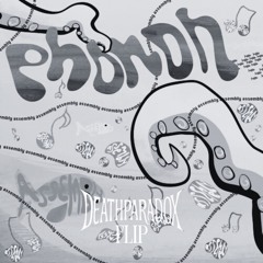 Phonon - assembly (DEATHPARADOX FLIP)
