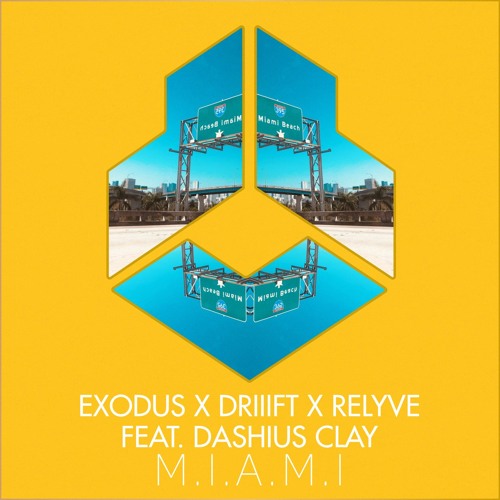 Exodus x DRIIIFT x Relyve feat. Dashius Clay - M.I.A.M.I