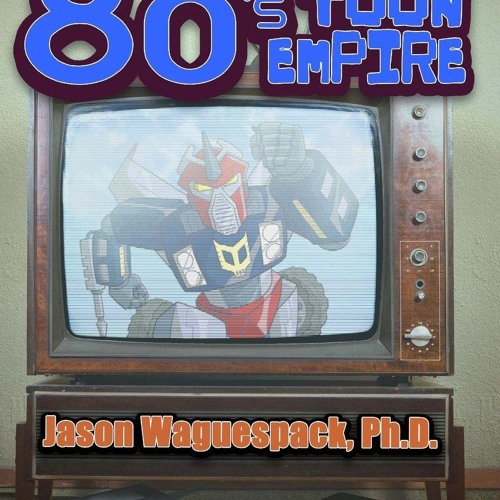 Stream (read)pdf rise and fall of the 80s toon empire: a behind the ...