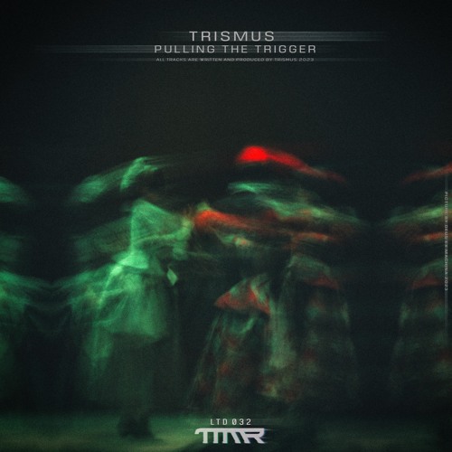 Trismus - Pulling The Trigger EP [TMMLTD032]
