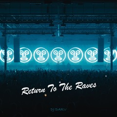 Return To The Raves