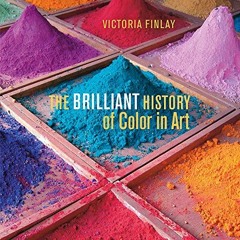 Read pdf The Brilliant History of Color in Art by  Victoria Finlay