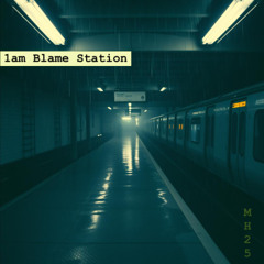 1am Blame Station