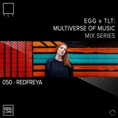 050 - Redfreya // EGG x TLT: Multiverse of Music