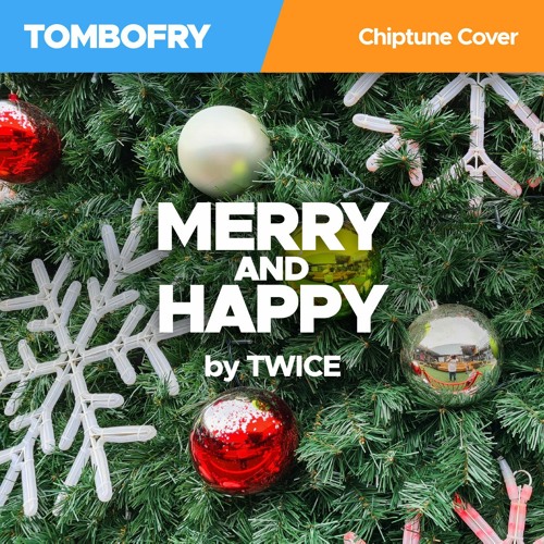 Merry And Happy Twice 8 Bit Chiptune Cover By Tombofry Merry And Happy Twice 8 Bit Chiptune Cover By Tombofry