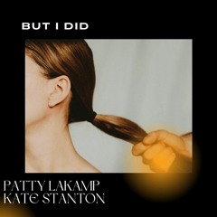 But I Did (Feat. Patty Lakamp)