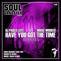 Dj Paulo Leite & House Worker - Have You Got the Time (Miguel Graca Remix) Preview