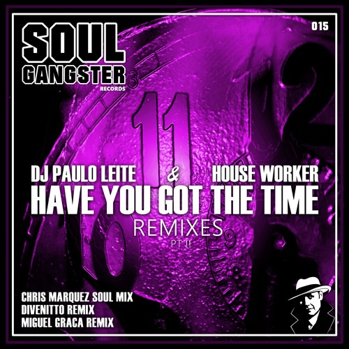 Dj Paulo Leite & House Worker - Have You Got the Time (Miguel Graca Remix) Preview