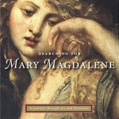 [FREE] KINDLE 📒 Searching for Mary Magdalene: A Journey Through Art and Literature b
