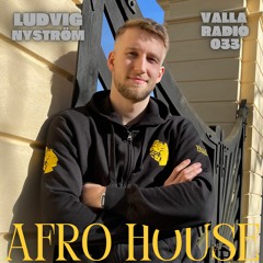 Ludvig Nyström - Afro House [Valla Radio 033]