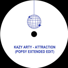 Kazy Arty - Attraction (Popsy Extended Edit)