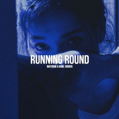 Running Round (feat. Dane Jurous)