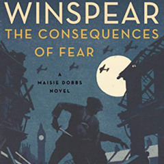 [Read] KINDLE 📋 The Consequences of Fear: A Maisie Dobbs Novel by  Jacqueline Winspe