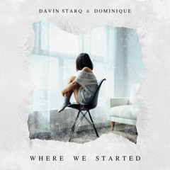 DAVIN STARQ, DOMINIQUE - WHERE WE STARTED [Melodic Bassment Exclusive]