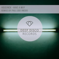 Housenick - Have A Way (Paul Lock Remix)