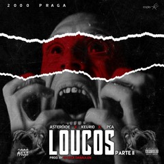 2000 Pragas - Loucos(Hosted.by Dj Yala)