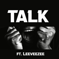 Talk ft Leeveezee