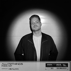 All172Things Podcast 30 (Hosted by: Healian)